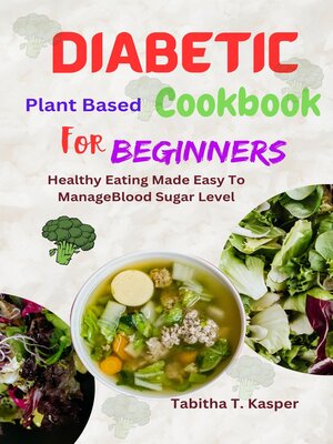 cover image of Diabetic Plant-Based Cookbook for Beginners